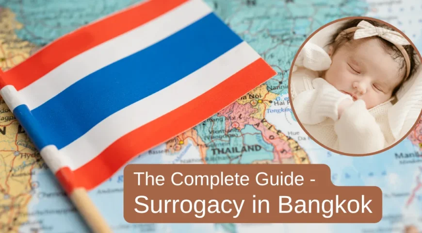 Surrogacy in Bangkok: Complete 2026 Guide to Costs, Laws and the Best Clinics