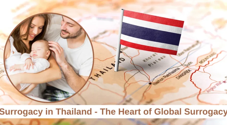 Journey to Parenthood: Why Thailand Is Emerging as a Global Hub for Surrogacy